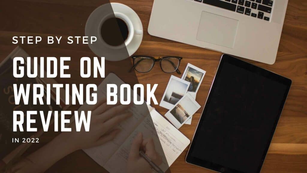 step by step guide to writing a review in 2022