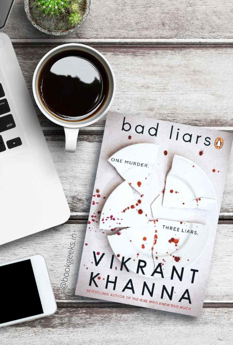 Bad Liars One Murder Three Liars Vikrant Khanna Book Review