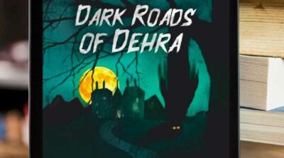 Dark Roads of Dehra by Shivam Saxena Book