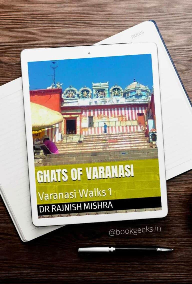 Ghats of Varanasi Varanasi Walks 1 Dr Rajnish Mishra Book Review