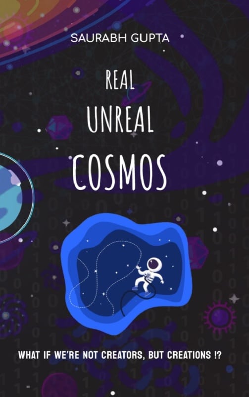 Real Unreal Cosmos by Saurabh Gupta