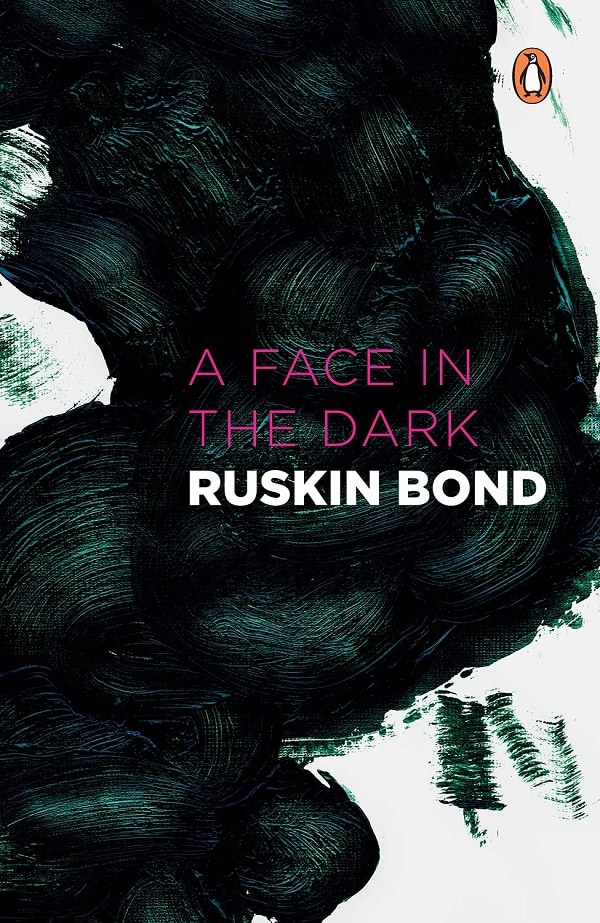 A Face in the Dark and Other Hauntings by Ruskin Bond