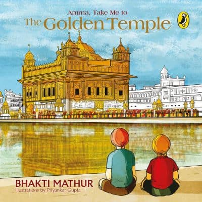 Amma Take Me to the Golden Temple by Bhakti Mathur - Must read books for kids