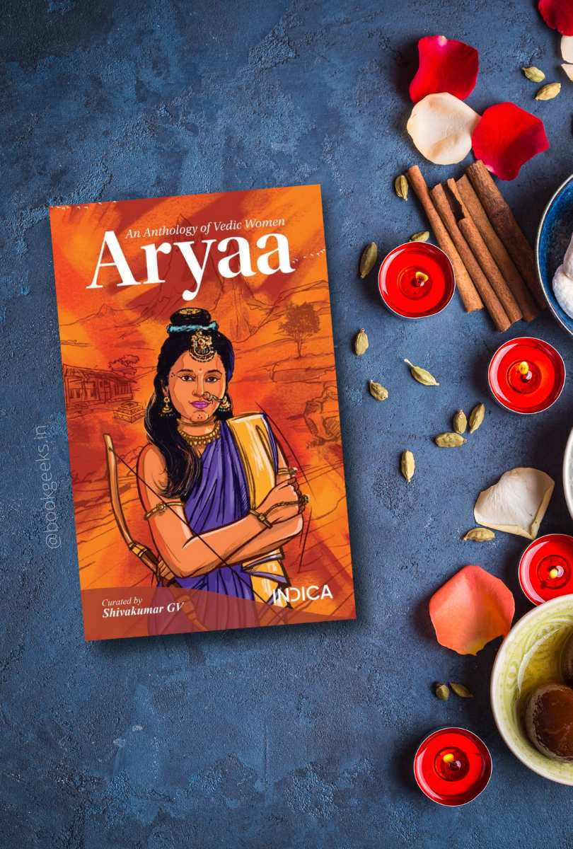 Aryaa An Anthology of Vedic Women Curated by Shivakumar GV Book Review