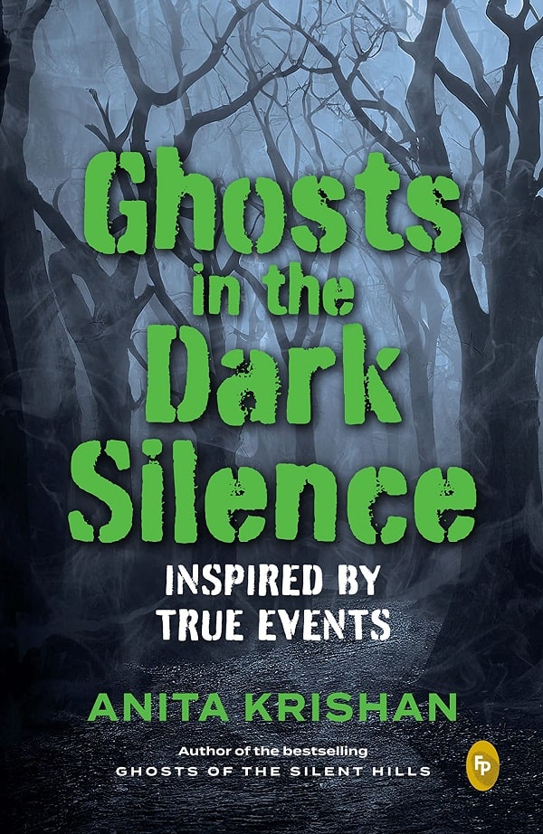 Ghosts in the Dark Silence by Anita Krishnan