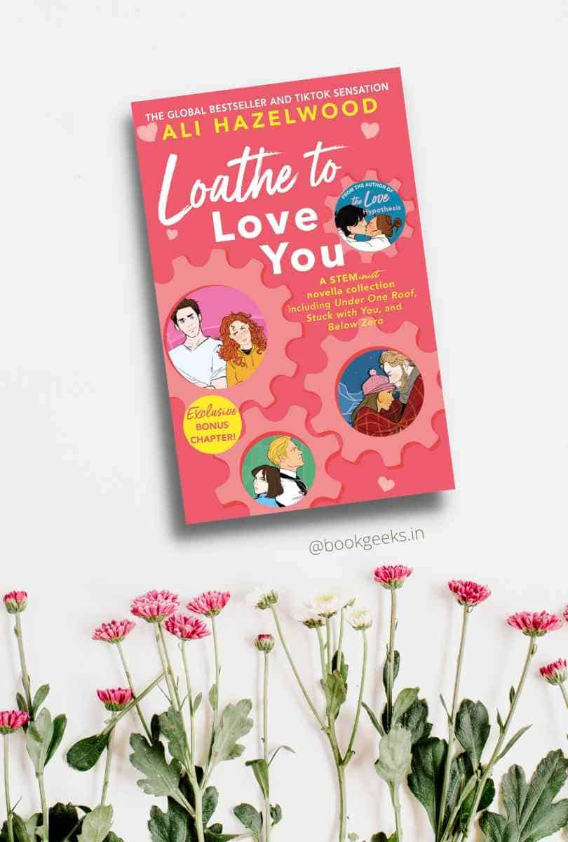 Loathe to Love You by Ali Hazelwood Book