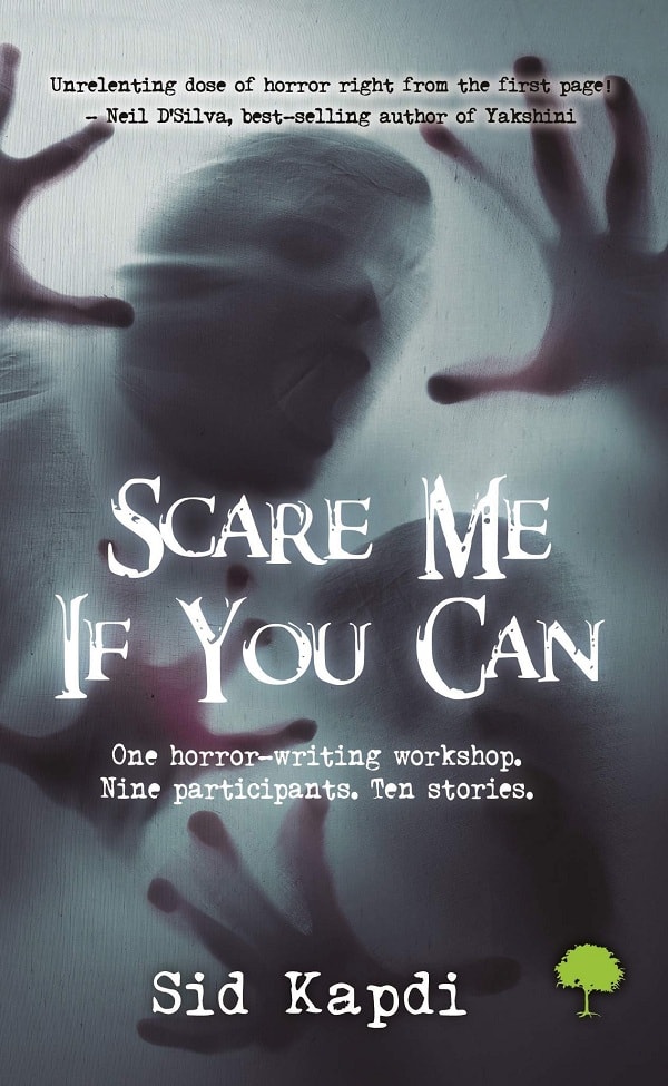 Scare Me if You Can by Sid Kapdi