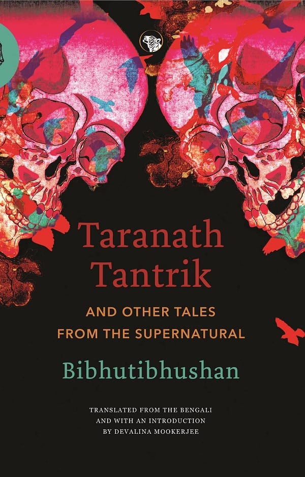 Taranath Tantrik and Other Tales from the Supernatural by Bibhutibhushan