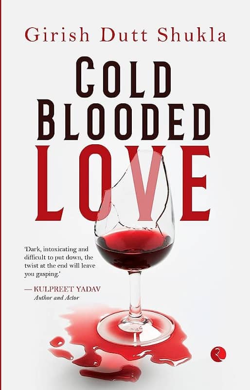 Cold Blooded Love by Girish Dutt Shukla