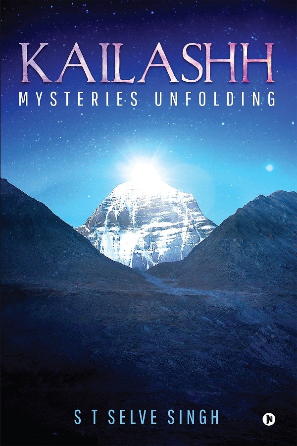 Kailashh Mysteries Unfolding by ST Selve Singh