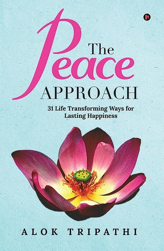 The Peace Approach by Alok Tripathi