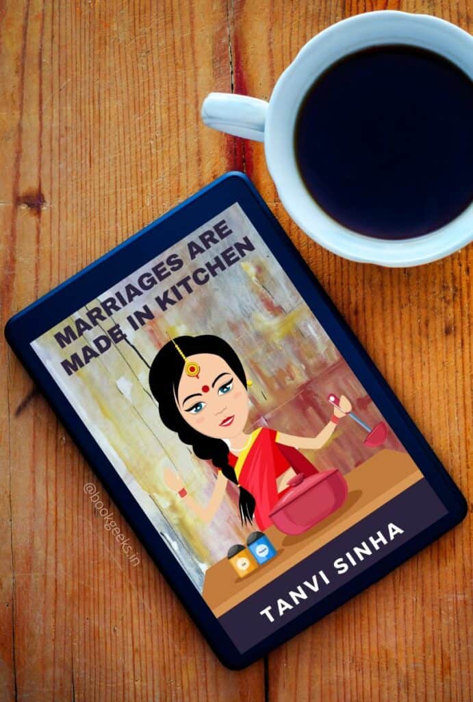 Marriages are Made in Kitchen Tanvi Sinha Book