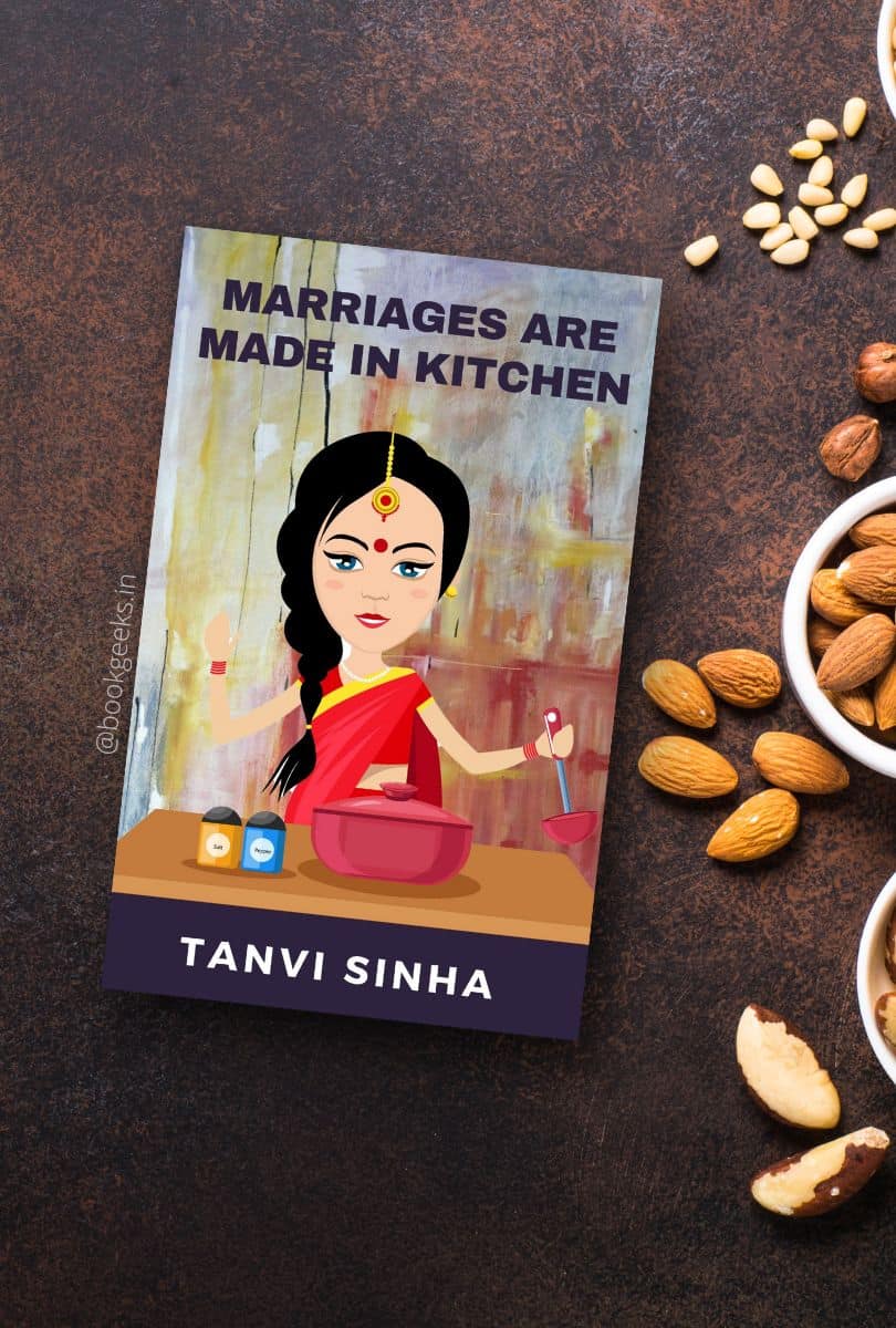 Marriages are Made in Kitchen Tanvi Sinha Book Review