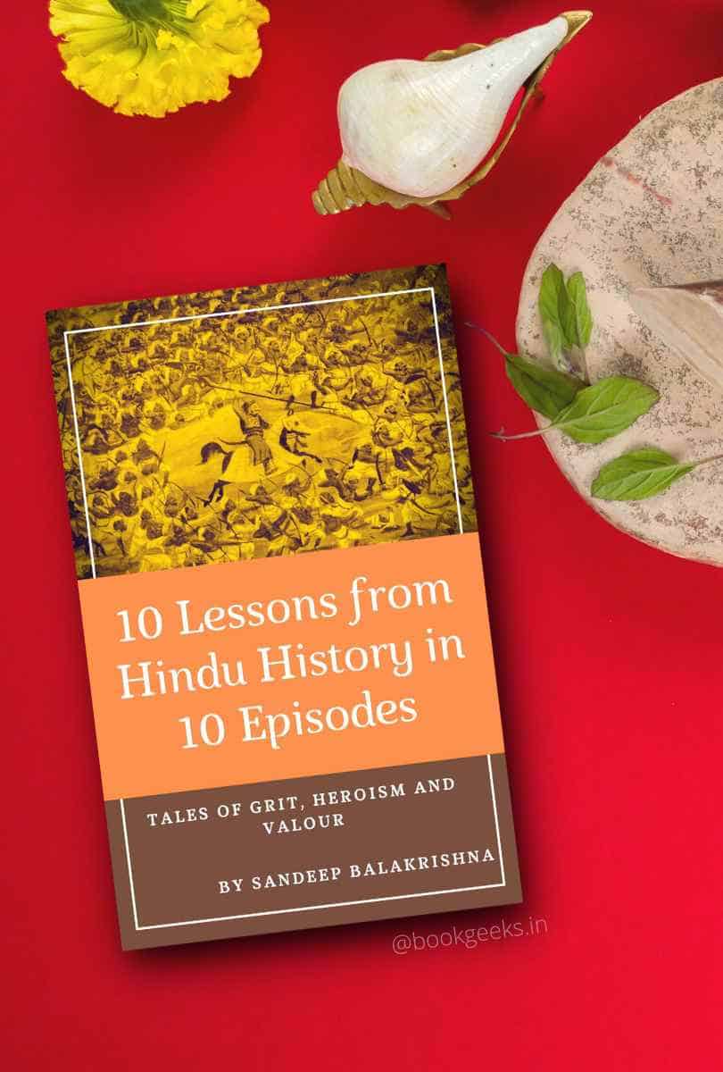 10 Lessons from Hindu History in 10 Episodes Sandeep Balakrishna Book Review