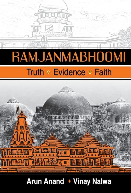 Ramjanmabhoomi Truth Evidence Faith by Arun Anand and Vinay Nalwa