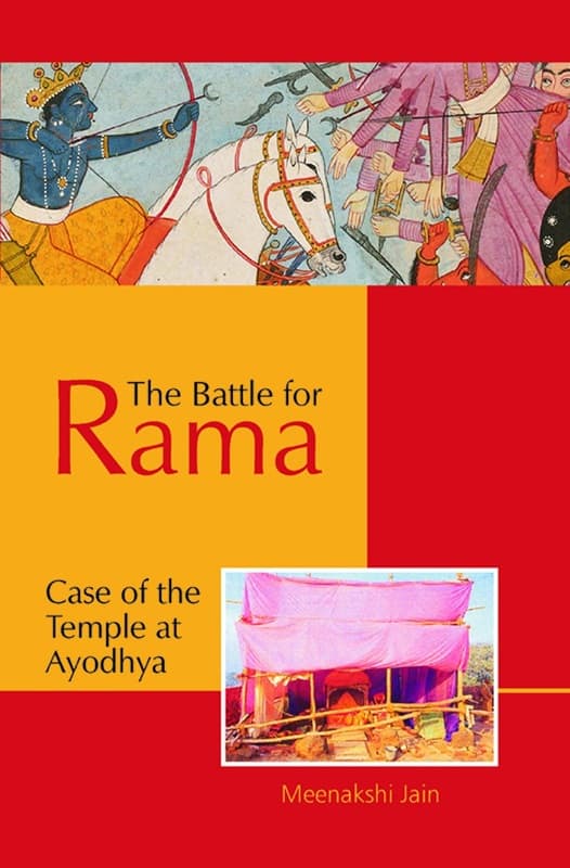 THE BATTLE FOR RAMA Case of the Temple at Ayodhya, Meenakshi Jain