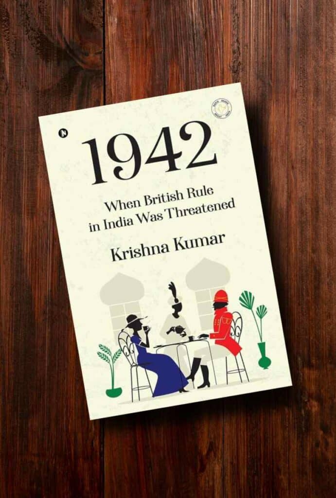1942 When British Rule in India was Threatened by Krishna Kumar Review