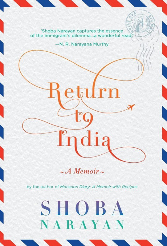 Return to India An Immigrant Memoir by Shoba Narayan Top Books about Indian Immigrants