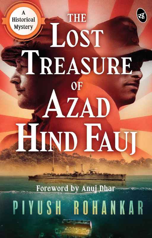 The Lost Treasure of the Azad Hind Fauj by Piyush Rohankar Latest Indian Novel 2024