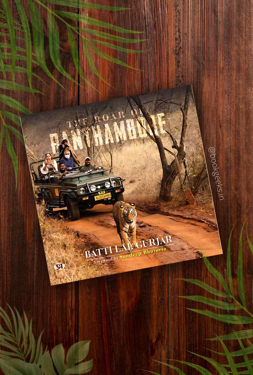 The Roar of Ranthambore by Batti Lal Gurjar Book Review
