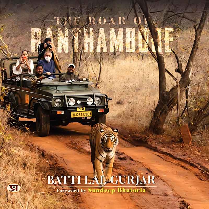 The Roar of Ranthambore by Batti Lal Gurjar