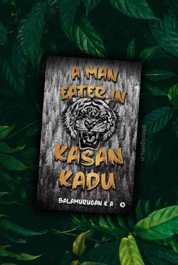 A Man Eater in Kasan Kadu Balamurugan K A Book Review