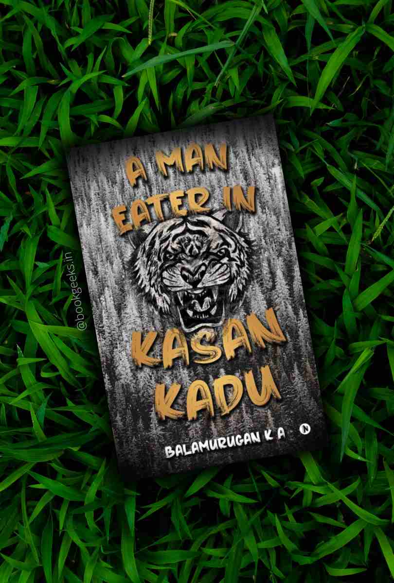 A Man Eater in Kasan Kadu Balamurugan K A Book