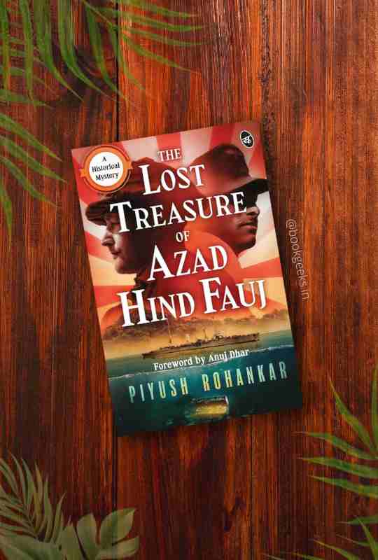 The Lost Treasure of Azad Hind Fauj by Piyush Rohankar Book Review